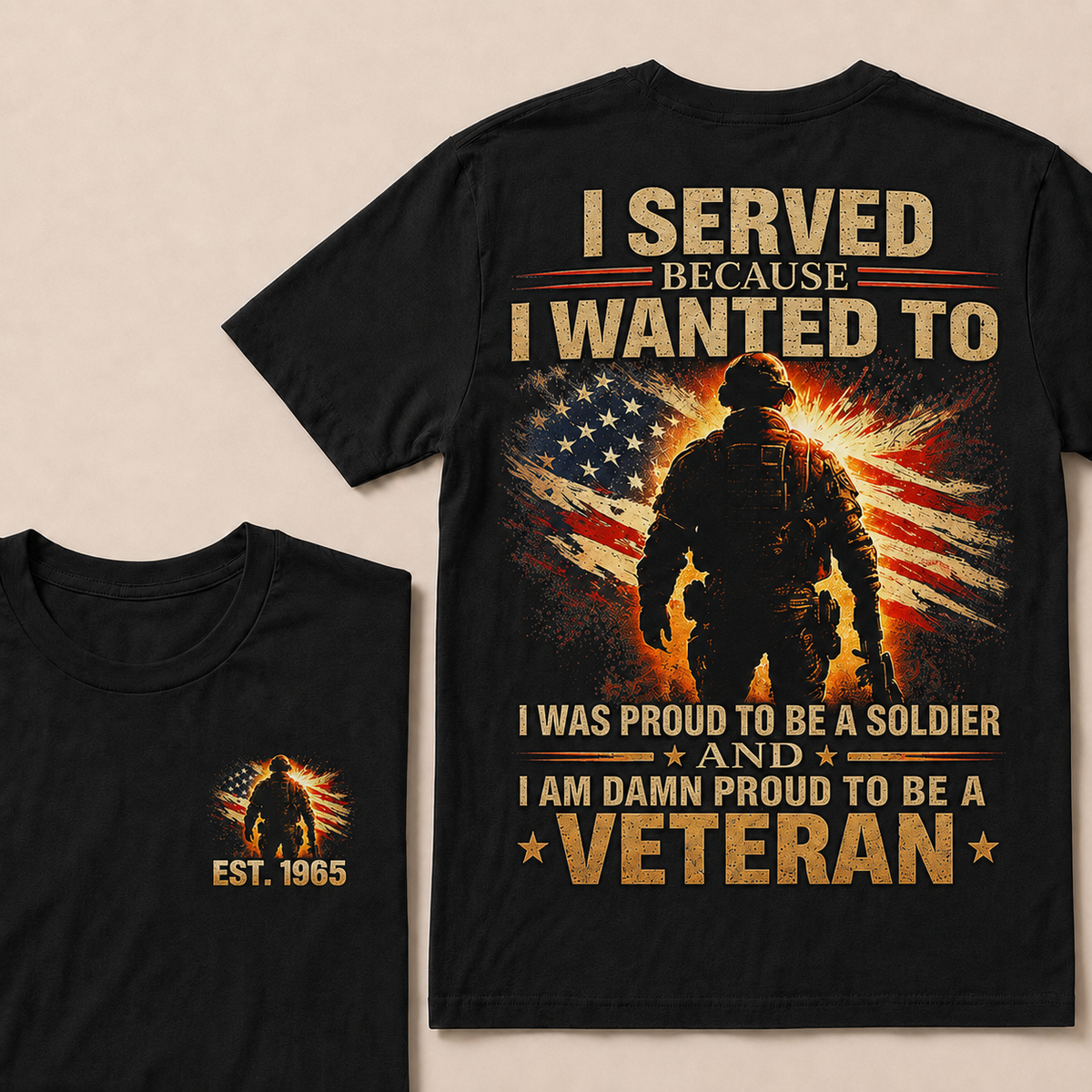I Served Because I Wanted To I Was Proud To Be A Soldier Custom Year T-shirt