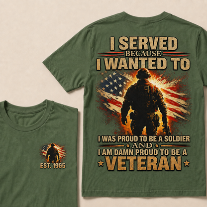 I Served Because I Wanted To I Was Proud To Be A Soldier Custom Year T-shirt