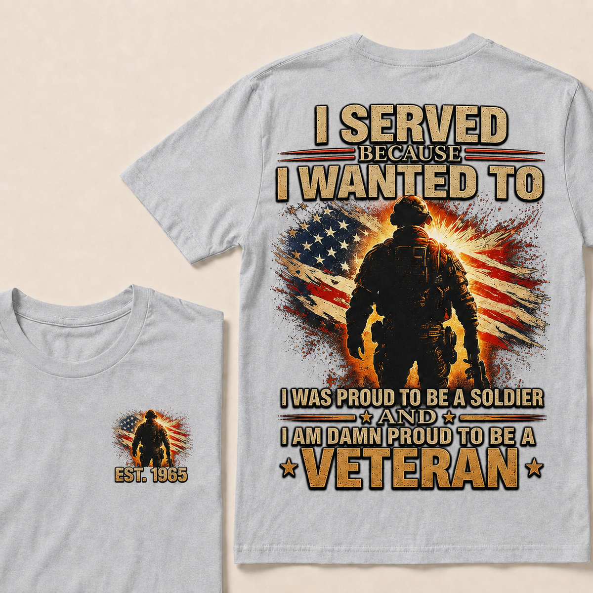 I Served Because I Wanted To I Was Proud To Be A Soldier Custom Year T-shirt