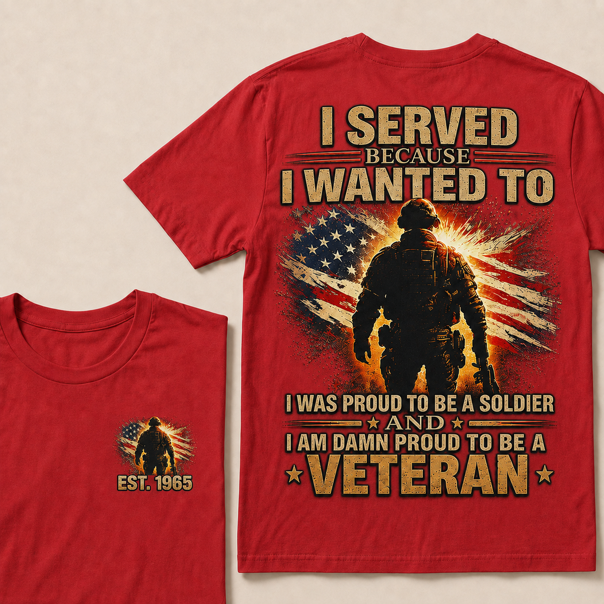 I Served Because I Wanted To I Was Proud To Be A Soldier Custom Year T-shirt