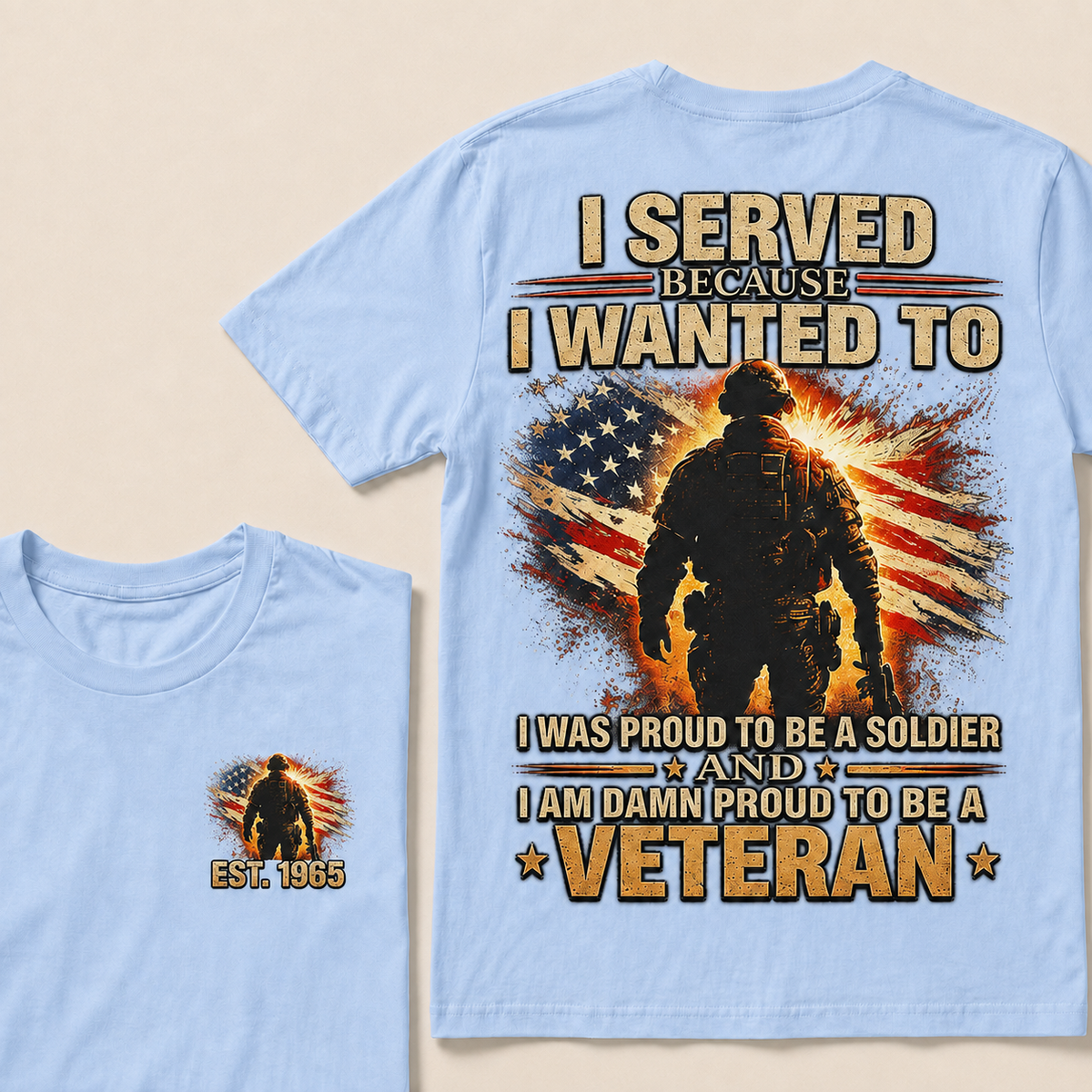 I Served Because I Wanted To I Was Proud To Be A Soldier Custom Year T-shirt