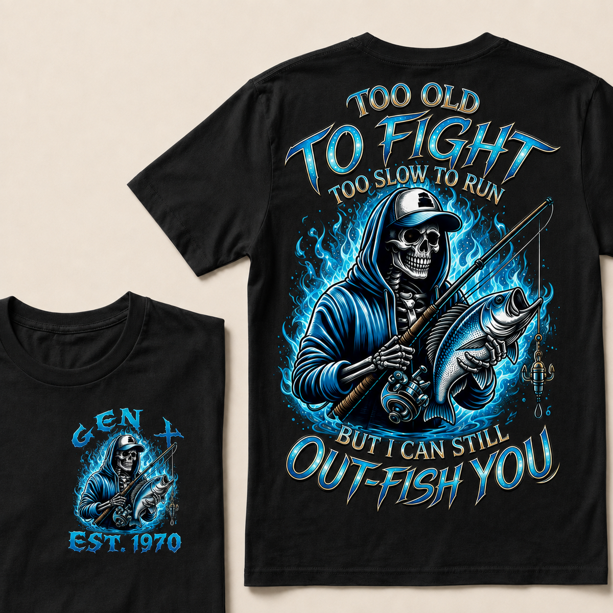 Too Old To Fight Too Slow To Run But I Can Still Out-Fish You Custom Year T-shirt