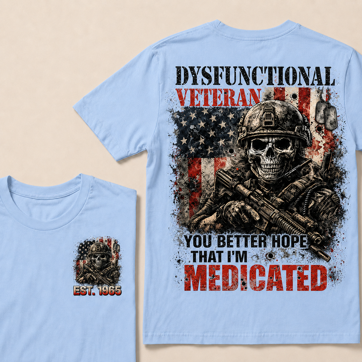 Dysfunctional Veteran You Better Hope Custom Year T-shirt