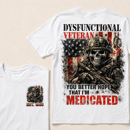 Dysfunctional Veteran You Better Hope Custom Year T-shirt