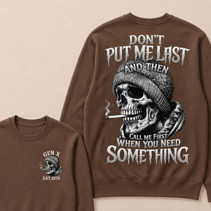 Don't Put Me Last And Then Call Me First When You Need Something Custom Year Sweatshirt
