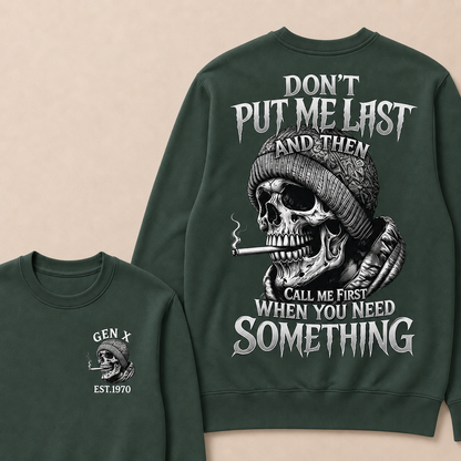 Don't Put Me Last And Then Call Me First When You Need Something Custom Year Sweatshirt