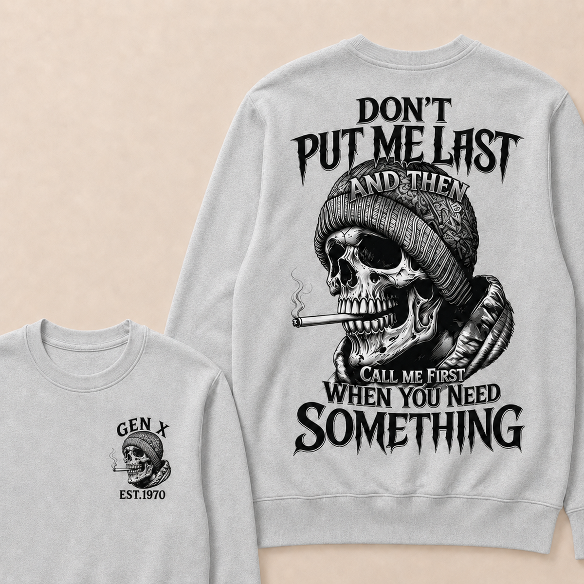 Don't Put Me Last And Then Call Me First When You Need Something Custom Year Sweatshirt