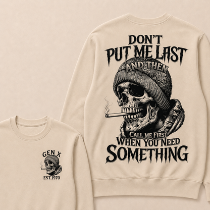 Don't Put Me Last And Then Call Me First When You Need Something Custom Year Sweatshirt