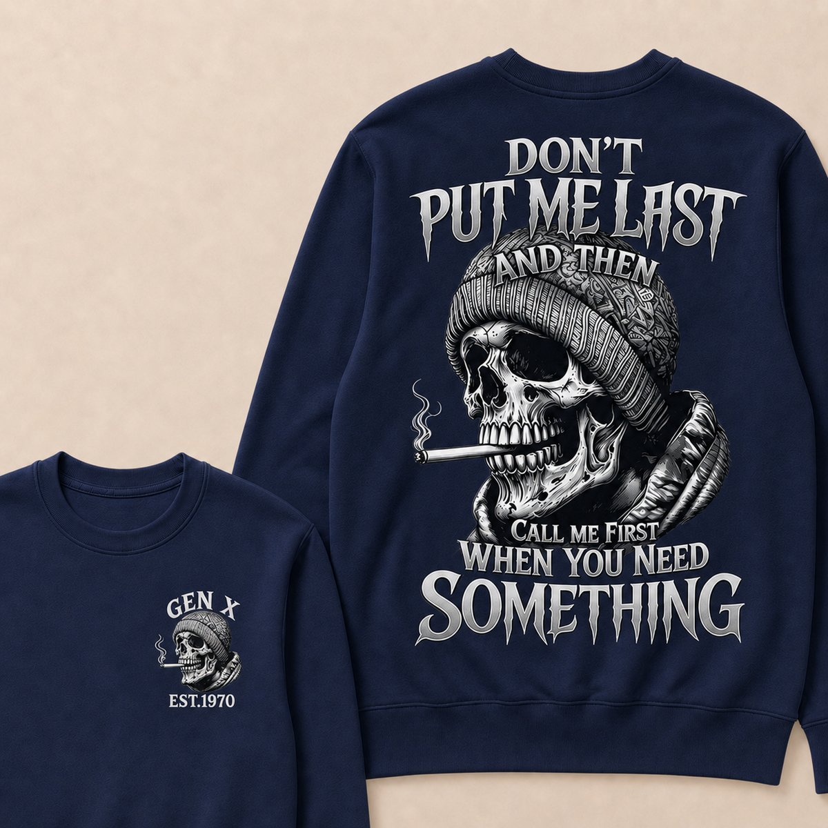 Don't Put Me Last And Then Call Me First When You Need Something Custom Year Sweatshirt