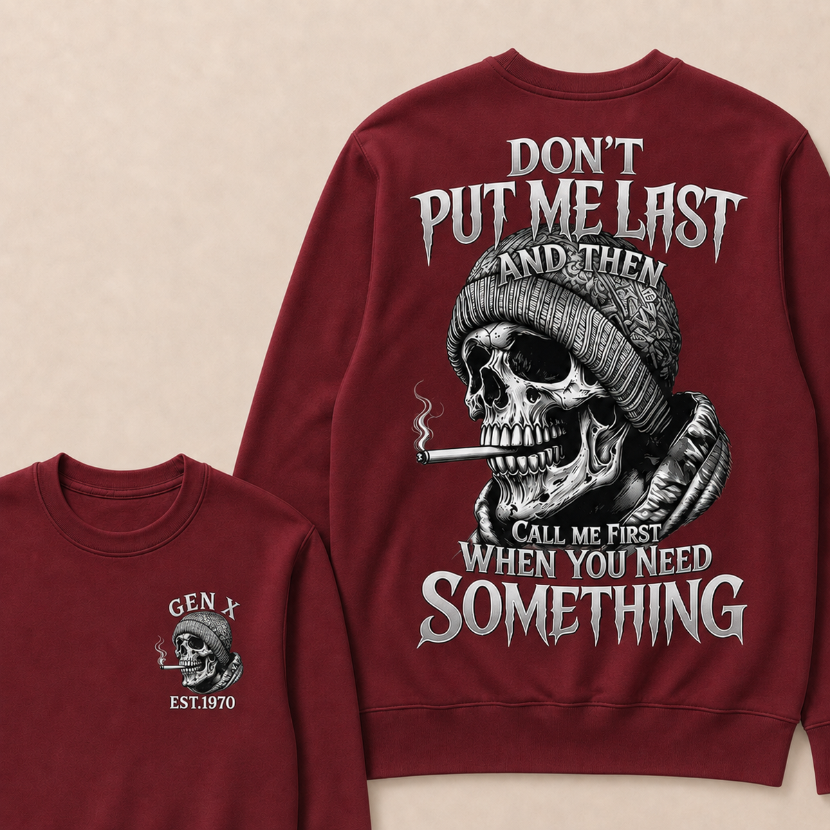 Don't Put Me Last And Then Call Me First When You Need Something Custom Year Sweatshirt