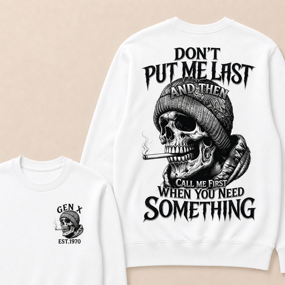 Don't Put Me Last And Then Call Me First When You Need Something Custom Year Sweatshirt