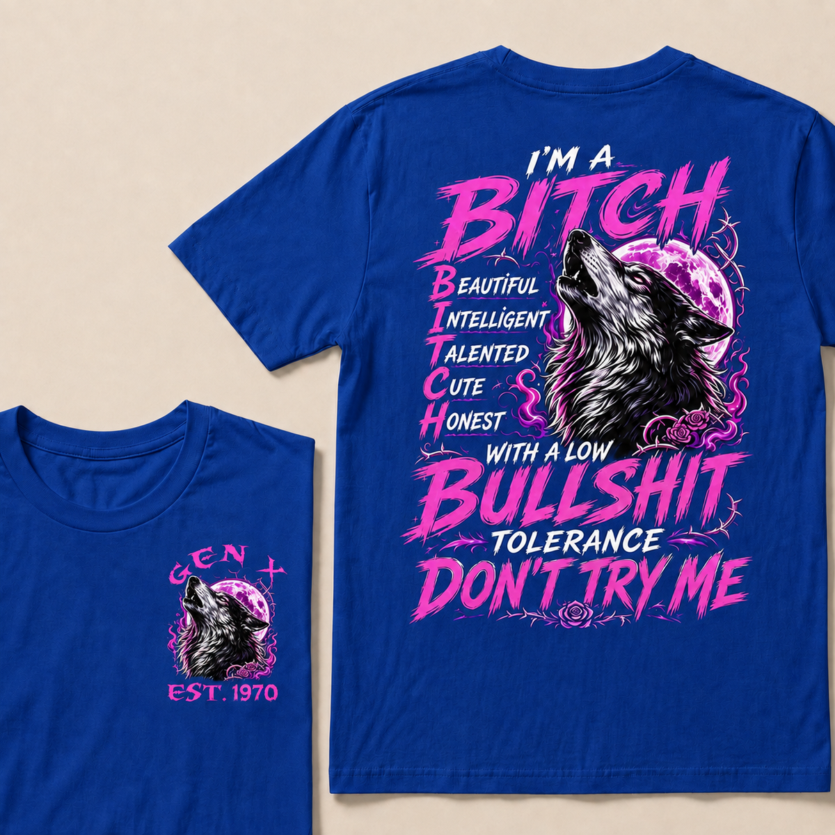 I'm A Bitch Beautiful Intelligent Talented Cute Honest Custom Year T-shirt