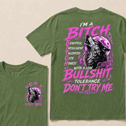 I'm A Bitch Beautiful Intelligent Talented Cute Honest Custom Year T-shirt