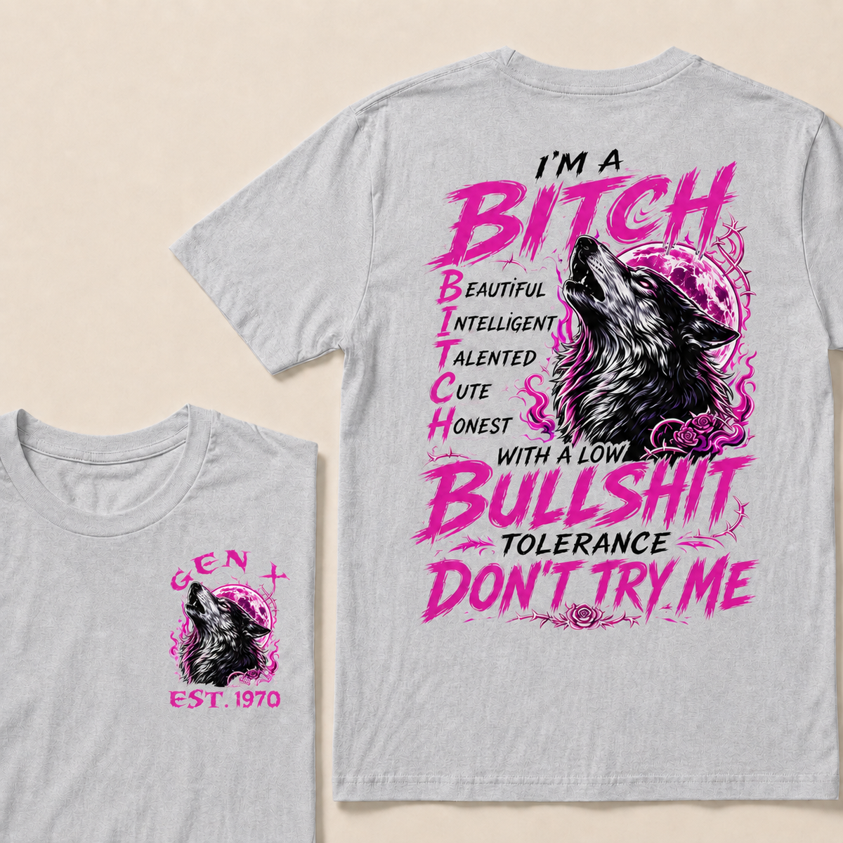 I'm A Bitch Beautiful Intelligent Talented Cute Honest Custom Year T-shirt