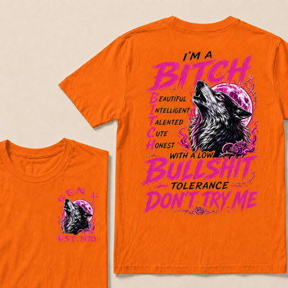 I'm A Bitch Beautiful Intelligent Talented Cute Honest Custom Year T-shirt