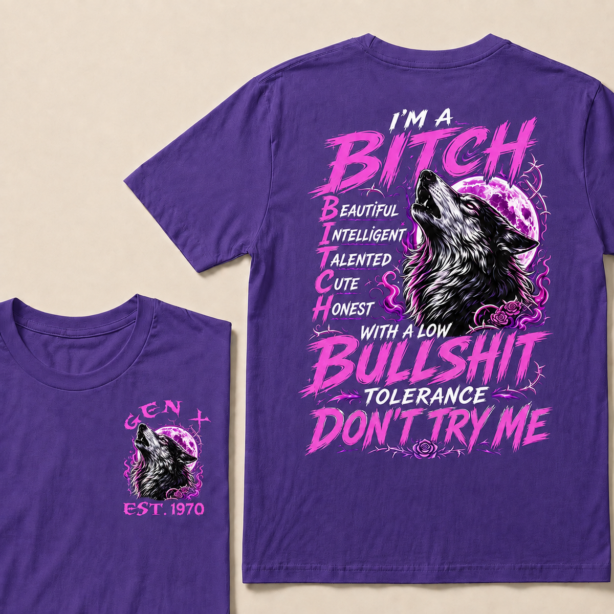I'm A Bitch Beautiful Intelligent Talented Cute Honest Custom Year T-shirt