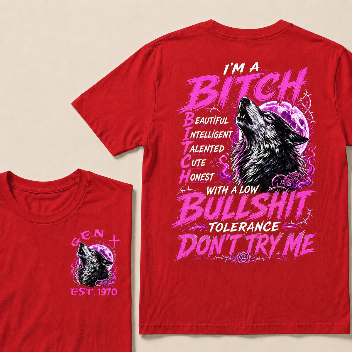 I'm A Bitch Beautiful Intelligent Talented Cute Honest Custom Year T-shirt