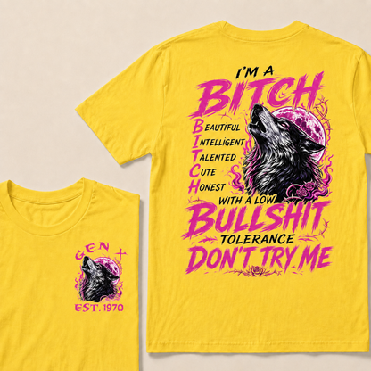 I'm A Bitch Beautiful Intelligent Talented Cute Honest Custom Year T-shirt