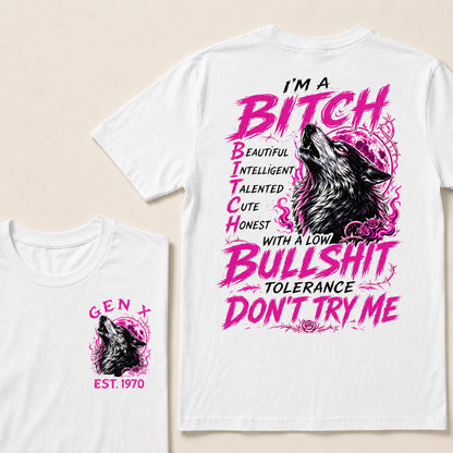 I'm A Bitch Beautiful Intelligent Talented Cute Honest Custom Year T-shirt