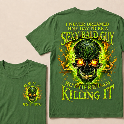 I Never Dreamed One Day I'd Be A Sexy Bald Guy Custom Year T-shirt
