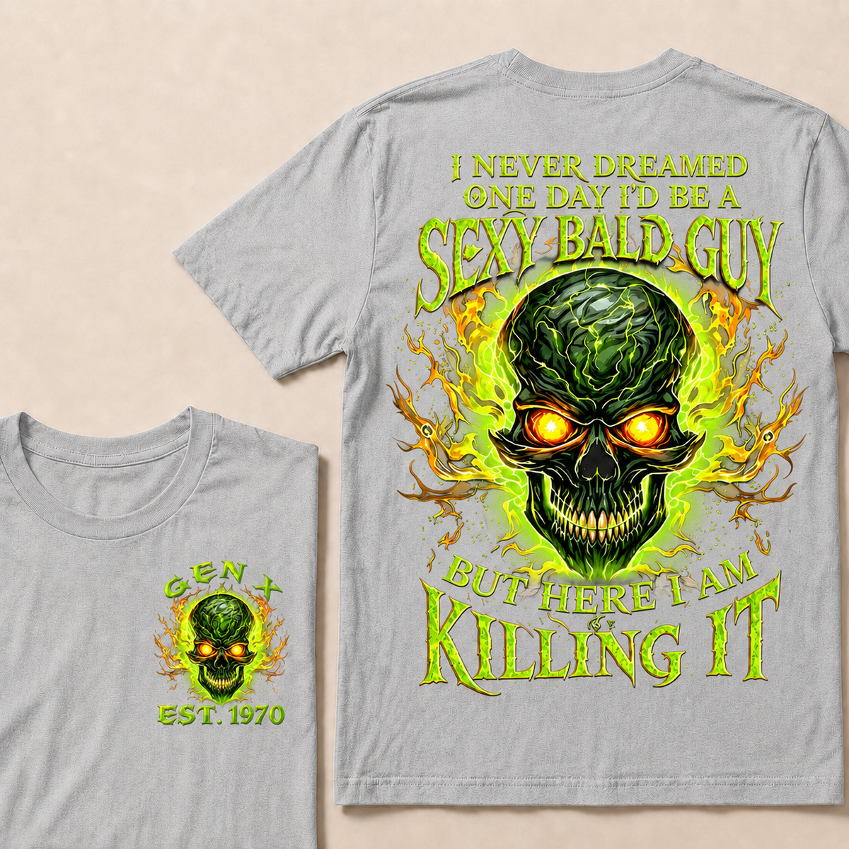 I Never Dreamed One Day I'd Be A Sexy Bald Guy Custom Year T-shirt