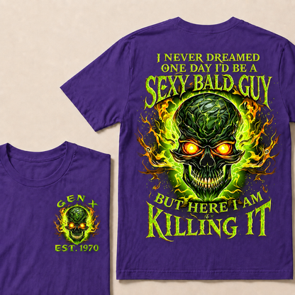 I Never Dreamed One Day I'd Be A Sexy Bald Guy Custom Year T-shirt