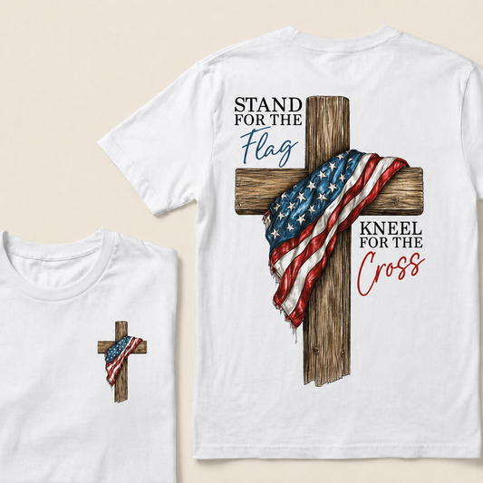 STAND FOR THE FLAG and KNEEL FOR THE CROSS T-Shirts