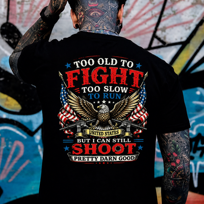 Too Old To Fight Too Slow To Run United States Custom Year Tops
