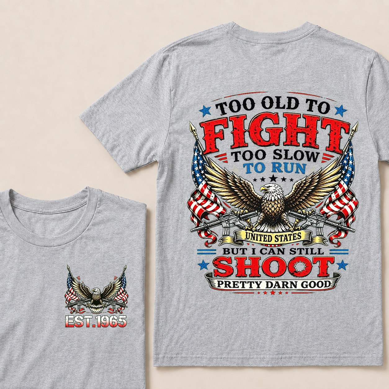 Too Old To Fight Too Slow To Run United States Custom Year Tops