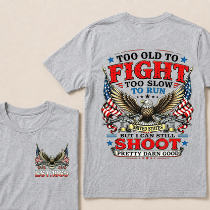 Too Old To Fight Too Slow To Run United States Custom Year Tops