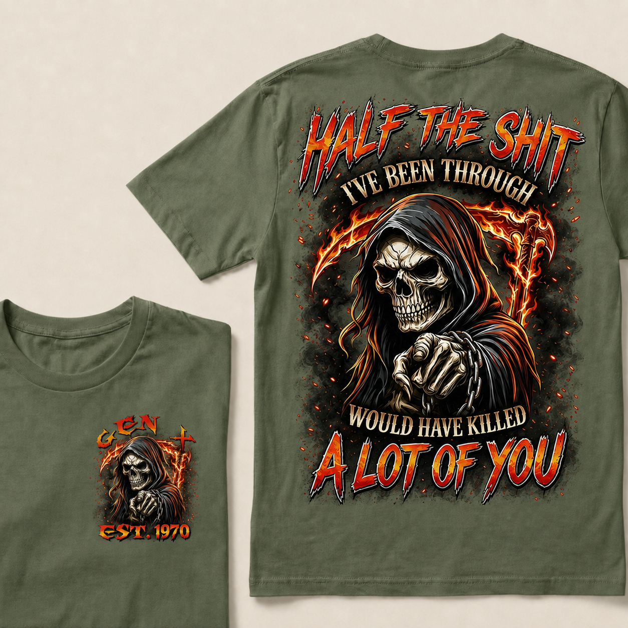 Half The Shit I've Been Through Would Have Killed A Lot Of You Custom Year T-shirt