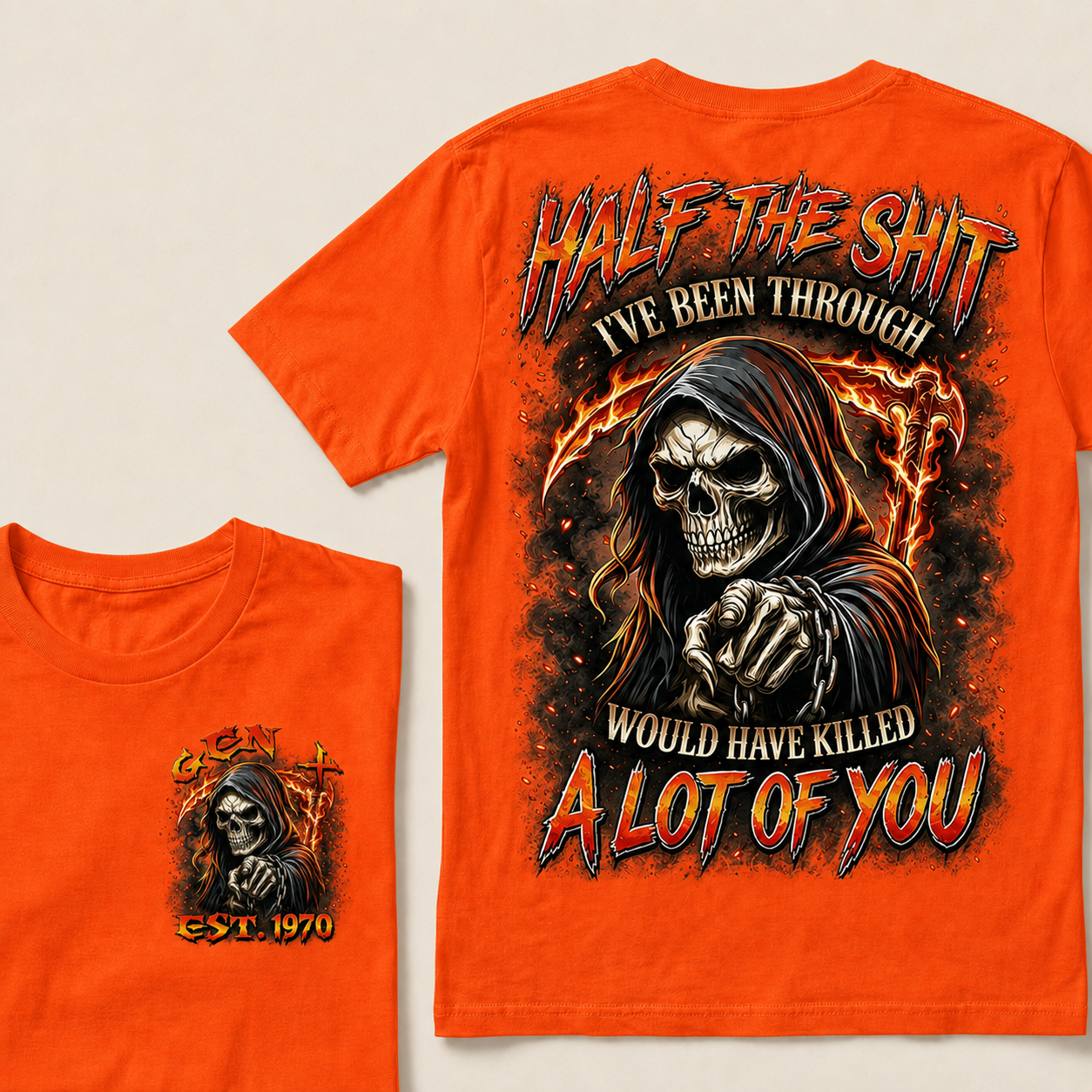 Half The Shit I've Been Through Would Have Killed A Lot Of You Custom Year T-shirt