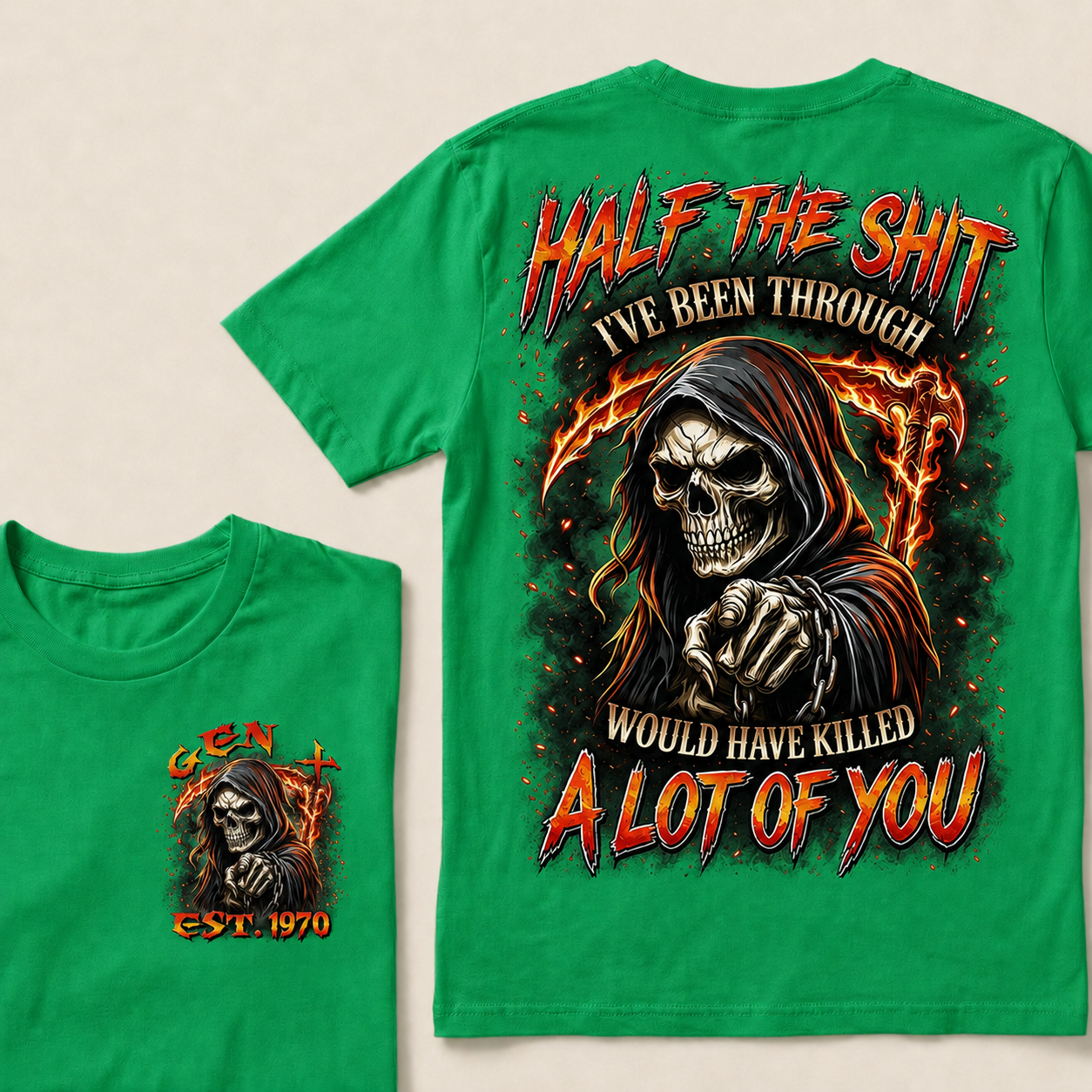 Half The Shit I've Been Through Would Have Killed A Lot Of You Custom Year T-shirt