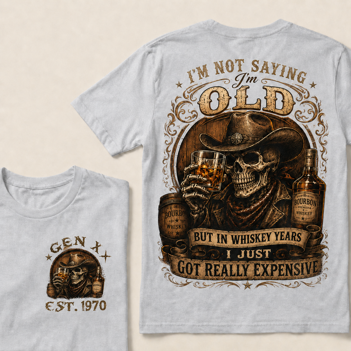I'm Not Saying I'm Old But In Whiskey Years I Just Got Really Expensive Custom Year T-shirt