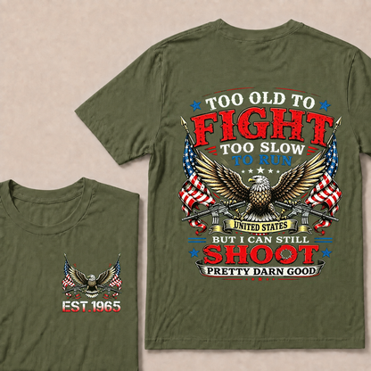 Too Old To Fight Too Slow To Run United States Custom Year Tops