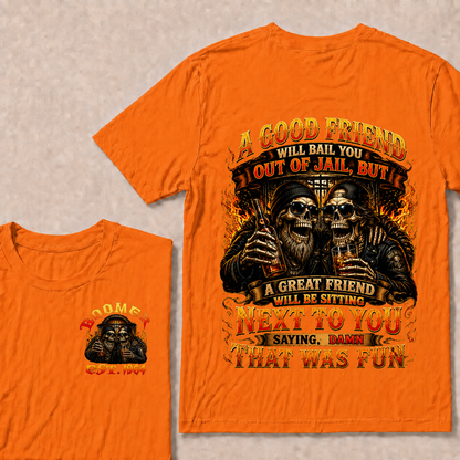 A Good Friend Will Bail You Out Of Jail Custom Year T-shirt