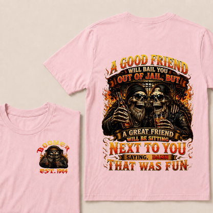 A Good Friend Will Bail You Out Of Jail Custom Year T-shirt