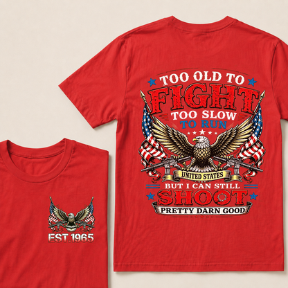 Too Old To Fight Too Slow To Run United States Custom Year Tops