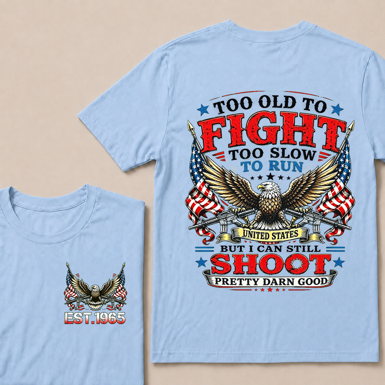 Too Old To Fight Too Slow To Run United States Custom Year Tops
