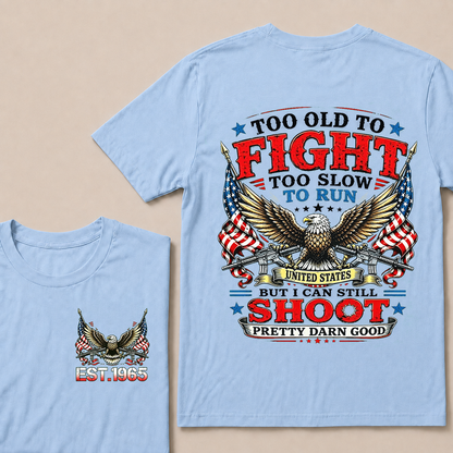 Too Old To Fight Too Slow To Run United States Custom Year Tops