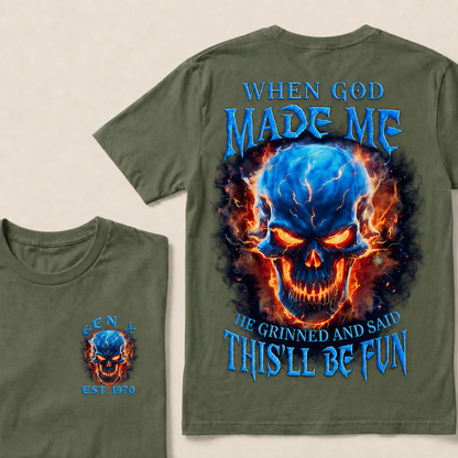 When God Made Me He Grinned And Said This'll Be Fun Custom Year T-shirt
