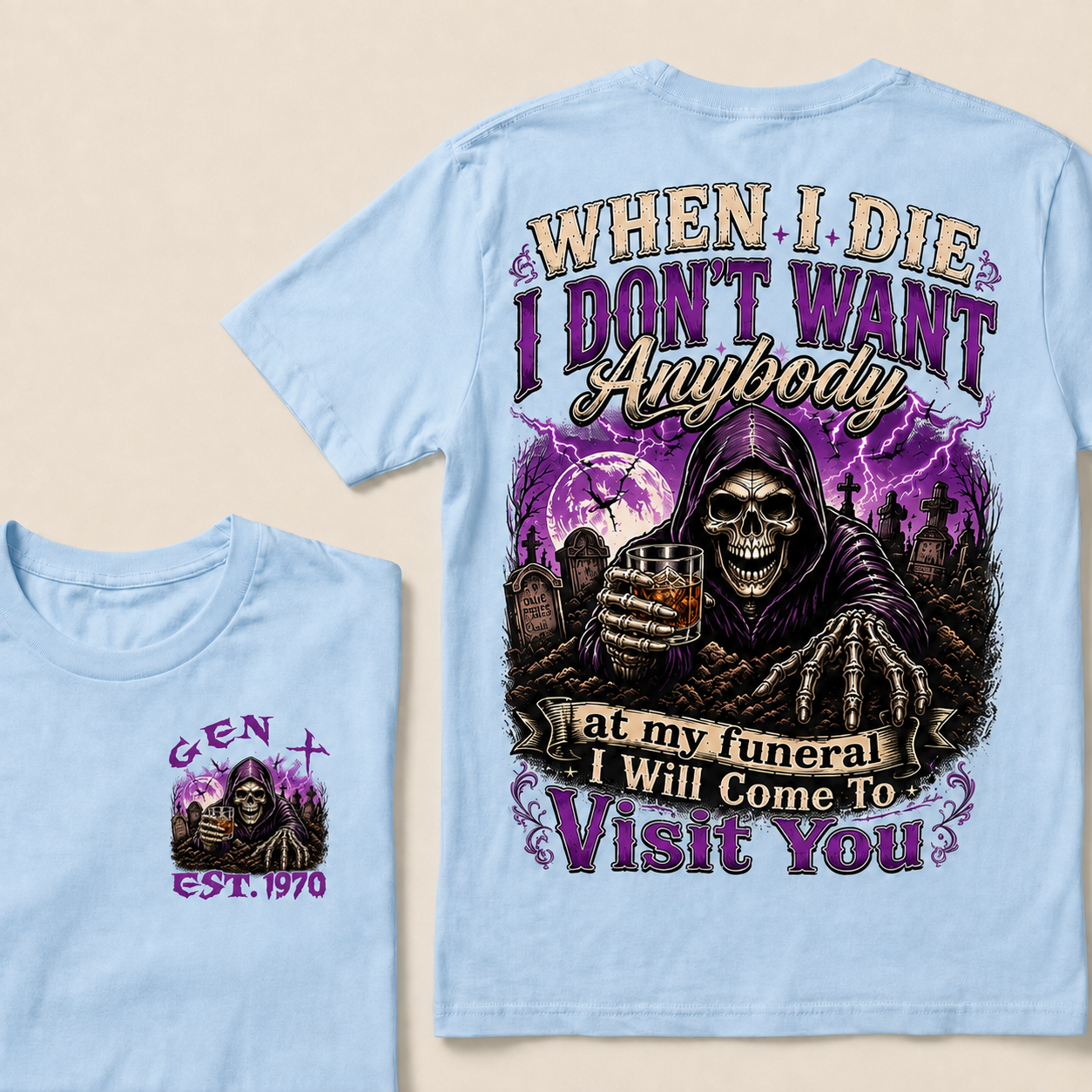 When I Die I Don't Want Anybody At My Funeral Custom Year T-shirt