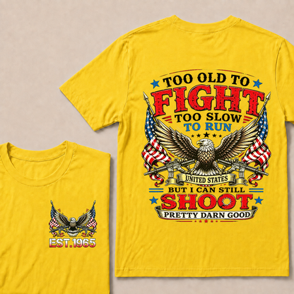 Too Old To Fight Too Slow To Run United States Custom Year Tops