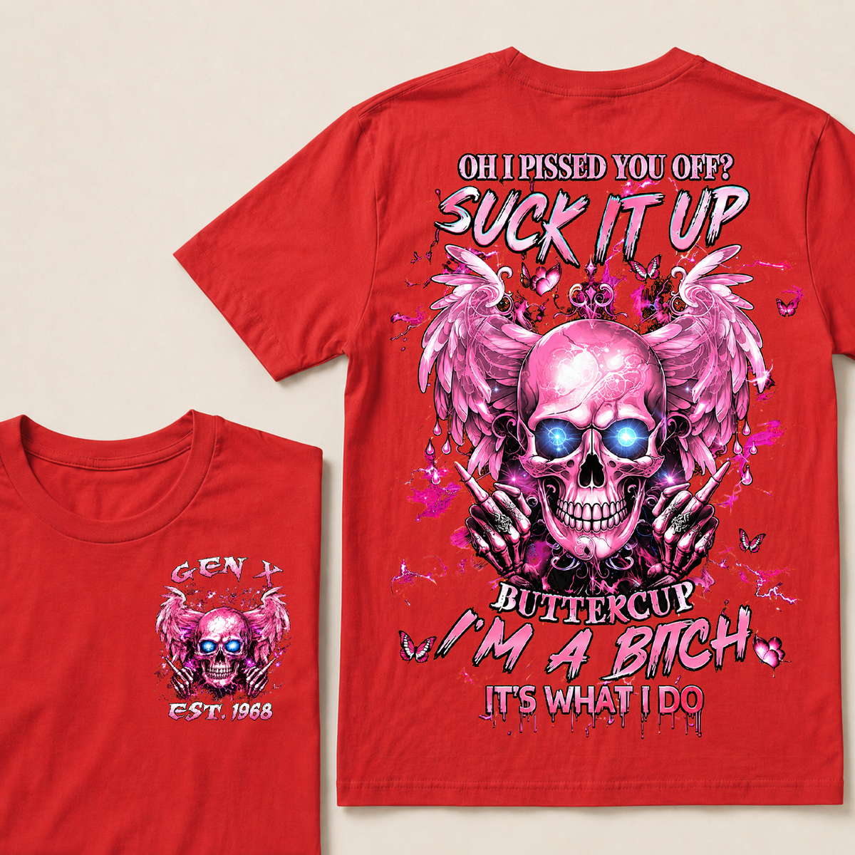 Oh I Pissed You Off Custom Year T-shirt