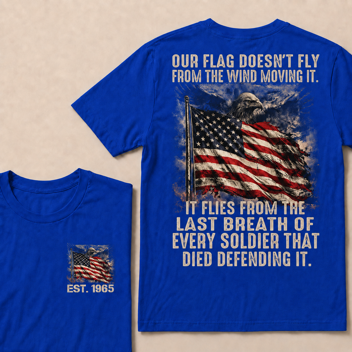 Our Flag Doesn't Fly From The Wind Moving It Custom Year T-shirt