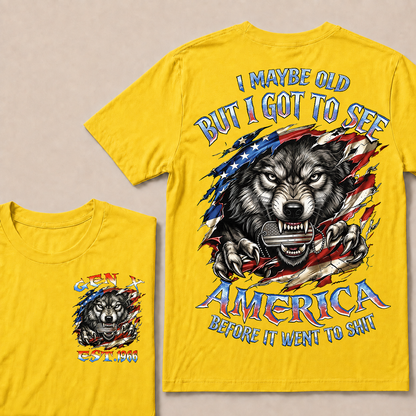 I May Be Old But I Got To See The Usa Before It Went To Shit Custom Year T-shirt