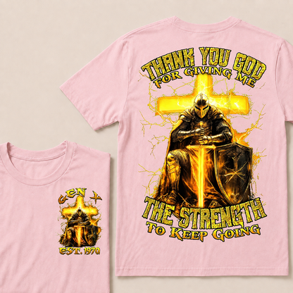 Thank You God For Giving Me The Strength To Keep Going Custom Year T-shirt