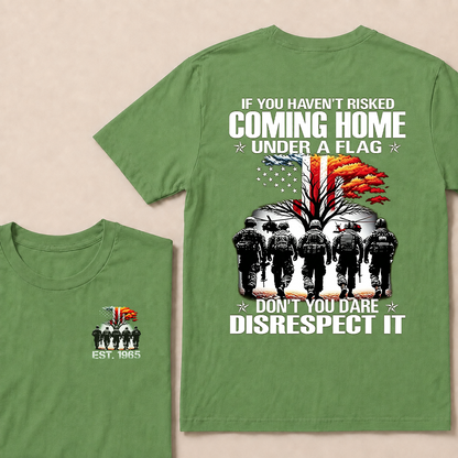 If You Haven't Risked Coming Home Under A Flag Custom Year Tops