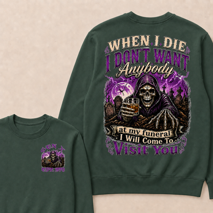 When I Die I Don't Want Anybody At My Funeral Custom Year Sweatshirt