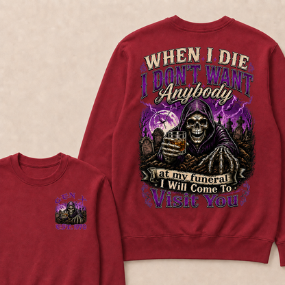 When I Die I Don't Want Anybody At My Funeral Custom Year Sweatshirt